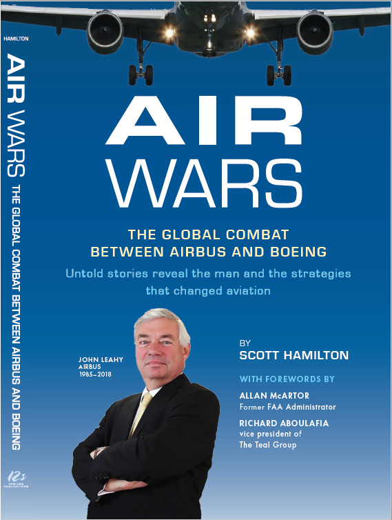 Air Wars: The Global Combat Between Airbus and Boeing - Leeham